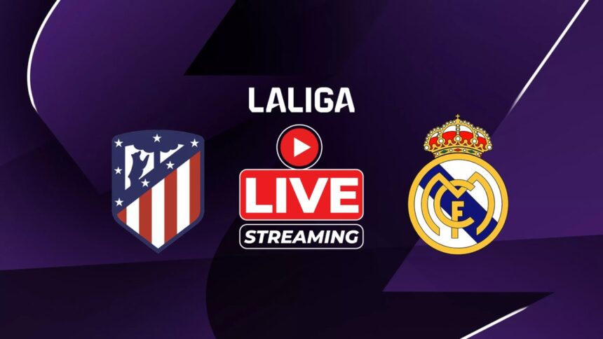Streaming Atlético-Real Madrid