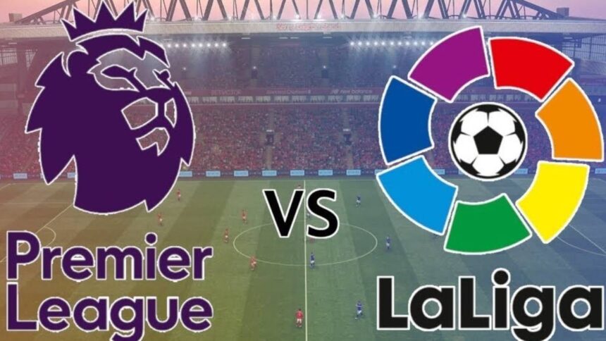 Premier League vs La Liga